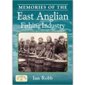 Memories of The East Anglian Fishing Industry