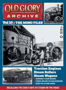 Old Glory Archive Volume 10 The Mono Files - Traction Engines, Steam Rollers & Steam Wagons Part 1
