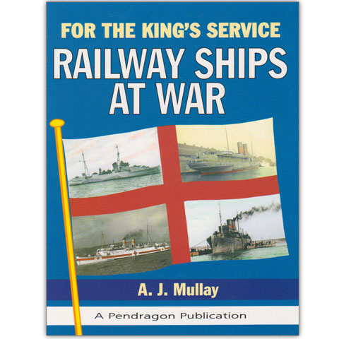For The Kings Service: Railway Ships at War